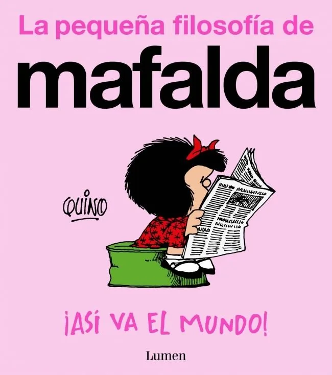 Asi Va el Mundo la Pequeña Filosofia de Mafalda