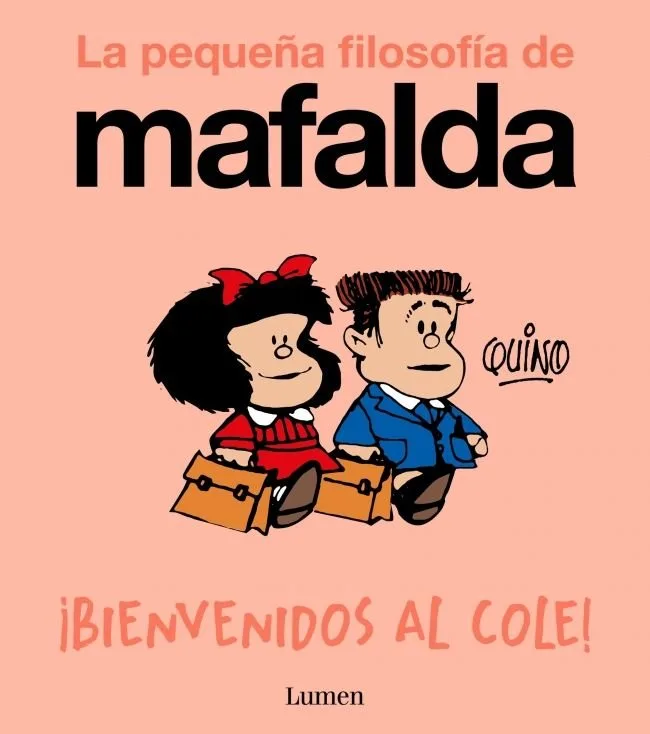 Bienvenidos al Cole la Pequeña Filosofia de Mafalda