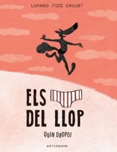 Calotets del Llop 4 Quin Dropo,els