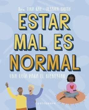 Estar Mal Es Normal una Guia para el Bienestar