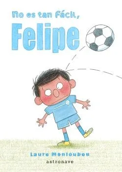 No Es Tan Facil Felipe
