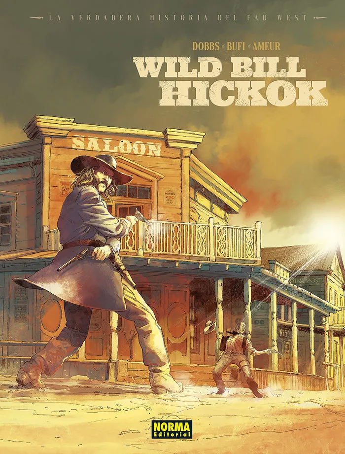 La Verdadera Historia del Far West Wild Bill Hickok