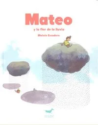 Mateo y la Flor de la Lluvia