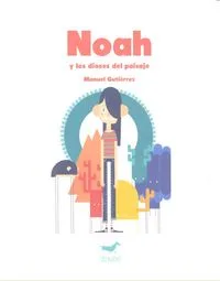 Noah y los Dioses del Paisaje