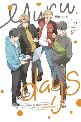 YURU DAYS 02. EL DIA A DIA DE UNOS CHICOS CON PODERES SOBRENATURALES