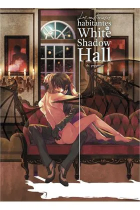 LOS MISTERIOSOS HABITANTES DE WHITE SHADOW HALL