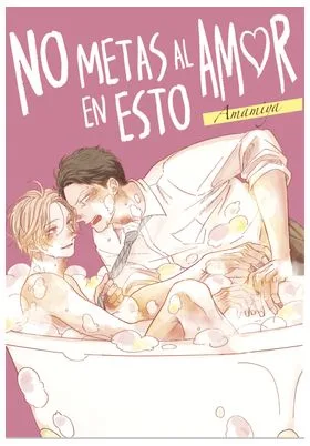 NO METAS AL AMOR EN ESTO