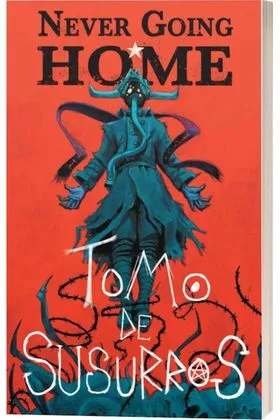 NEVER GOING HOME - TOMO DE SUSURROS