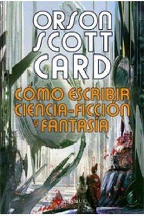 COMO ESCRIBIR CIENCIA-FICCION Y FANTASIA