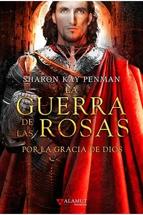 POR LA GRACIA DE DIOS (LA GUERRA DE LAS ROSAS 03)