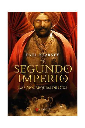 LAS MONARQUIAS DE DIOS/4 - EL SEGUNDO IMPERIO