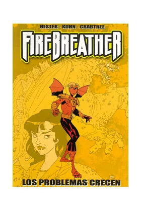 FIREBREATHER: LOS PROBLEMAS CRECEN