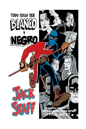 JACK STAFF 01: TODO SOLIA SER BLANCO Y NEGRO