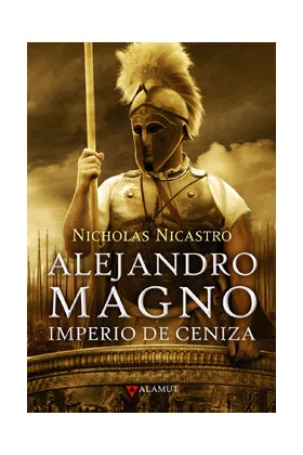 ALEJANDRO MAGNO 01 IMPERIO DE CENIZA