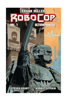 FRANK MILLER'S ROBOCOP: ULTIMO ASALTO VOL. 01