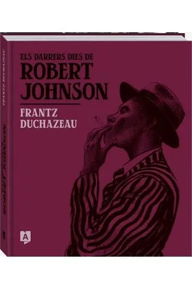 ELS DARRERS DIES DE ROBERT JOHNSON (CATALA)