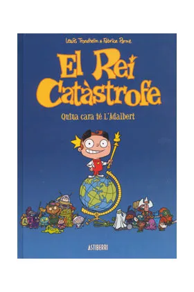 EL REI CATASTROFE 01 (CATALAN) QUINA CARA TE L’ADALBERT