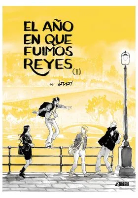 EL AÑO EN QUE FUIMOS REYES. TOMO 01