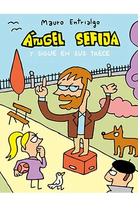 ANGEL SEFIJA Y SIGUE EN SUS TRECE