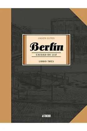 BERLIN CIUDAD DE LUZ. LIBRO TRES