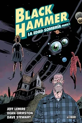 BLACK HAMMER 03. LA EDAD SOMBRIA. PARTE 1