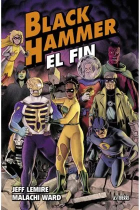 BLACK HAMMER 08 EL FIN