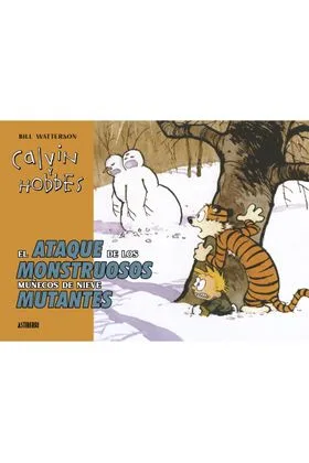 CALVIN Y HOBBES EL ATAQUE DE LOS MONSTRUOSOS MUÑECOS DE NIEVE MUTANTES
