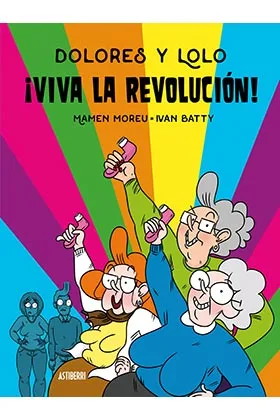 DOLORES Y LOLO 2. ¡VIVA LA REVOLUCION!