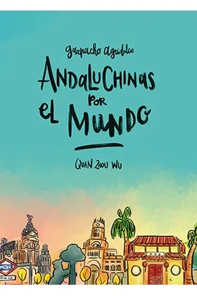 ANDALUCHINAS POR EL MUNDO (GAZPACHO AGRIDULCE 2)