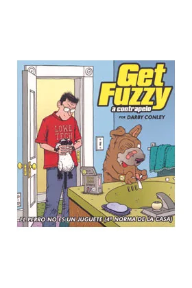 GET FUZZY. EL PERRO NO ES UN JUGUETE