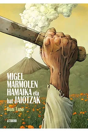 MIGEL MARMOLEN HAMAIKA ETA BAT JAIOTZAK