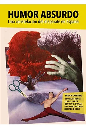 Humor Absurdo. una Constelacion del Disparate en España