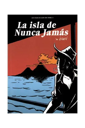 LA ISLA DE NUNCA JAMAS (LOS VIAJES DE JUAN SIN TIERRA 02)