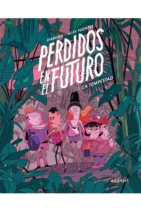 PERDIDOS EN EL FUTURO 01. LA TEMPESTAD
