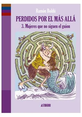 PERDIDOS POR EL MAS ALLA 03. MUJERES QUE NO SIGUEN EL GUION