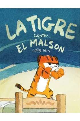 LA TIGRE CONTRA EL MALSON