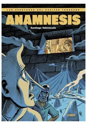 LAS AVENTURAS DEL CAPITAN TORREZNO VOLUMEN 7 ANAMNESIS