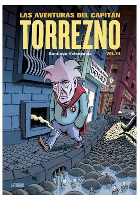 LAS AVENTURAS DEL CAPITAN TORREZNO VOLUMEN 3 CAPITAL DE PROVINCIAS DEL DOLOR Y LOS AÑOS OSCUROS