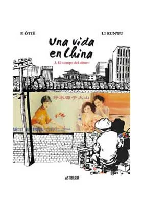UNA VIDA EN CHINA 3. EL TIEMPO DEL DINERO