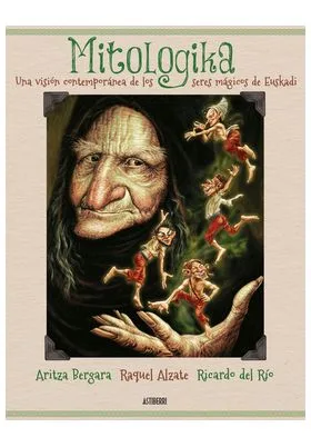 MITOLOGIKA: UNA VISION  CONTEMPORANEA DE LOS SERES MAGICOS DE EUSKADI