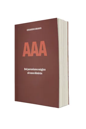 AAA. DEL PERONISMO MAGICO AL CASO ALMIRON