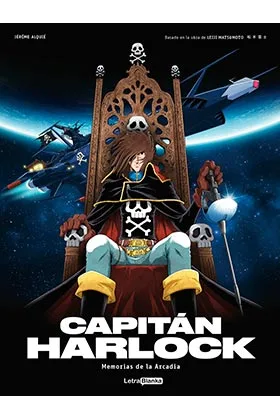 CAPITAN HARLOCK: MEMORIAS DE LA ARCADIA 01 DE 03