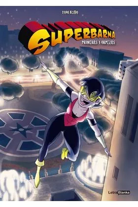 SUPERBARNA: PRIMERAS TORPEZAS