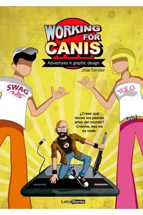WORKING FOR CANIS: ADVENTURES IN GRAPHIC DESIGN