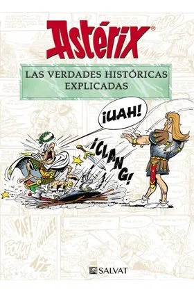 ASTERIX. LAS VERDADES HISTORICAS EXPLICADAS