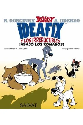 IDEAFIX Y LOS IRREDUCTIBLES 01. ¡ABAJO LOS ROMANOS!