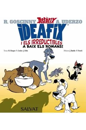 IDEAFIX I ELS IRREDUCTIBLES 01. ¡A BAIX ELS ROMANS! (CATALA)