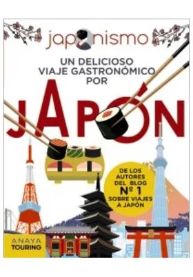 JAPONISMO, UN DELICIOSO VIAJE GASTRONOMICO POR JAPON