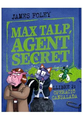 MAX TALP, AGENT SECRET. LLIBRE 02: OPERACIO CANSALADA (CATALAN)