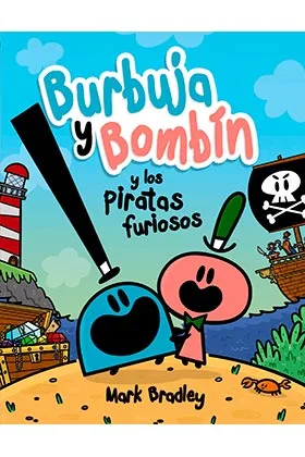 BURBUJA Y BOMBIN Y LOS PIRATAS FURIOSOS